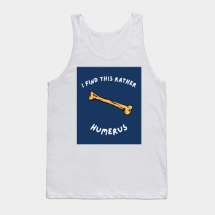 I Find This Rather Humerus Tank Top